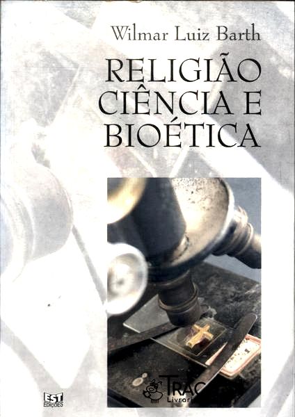 Religião, Ciência e Bioética