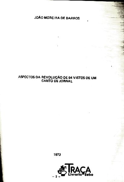 Aspectos da Revolução de 64 Vistos de Um Canto de Jornal