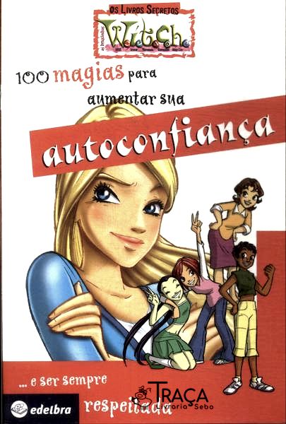 100 Magias para Aumentar Sua Autoconfiança