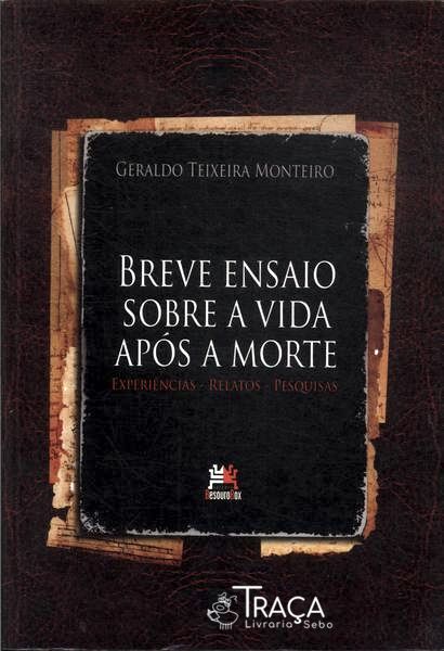 Breve Ensaio Sobre a Vida Após a Morte