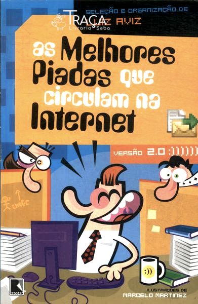 As Melhores Piadas Que Circulam Na Internet Versão 2.0