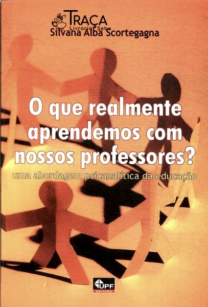O Que Realmente Aprendemos com Nossos Professores?