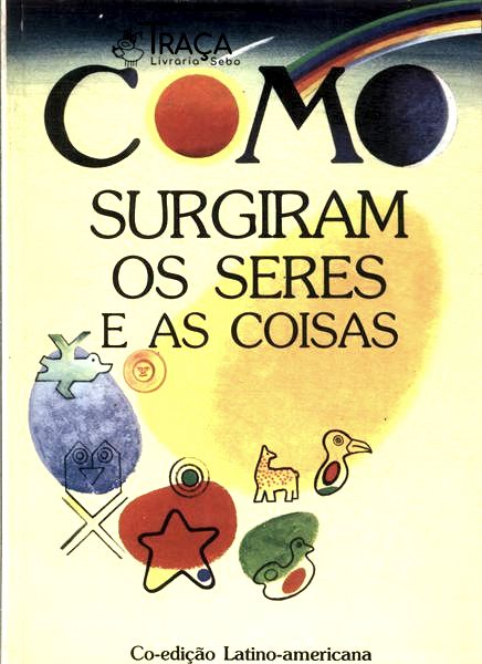 Como Surgiram os Seres e as Coisas