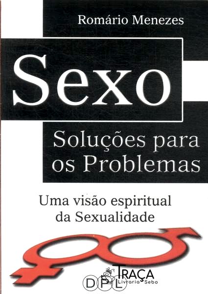 Sexo: Soluções para os Problemas