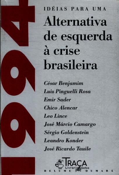 1994 Idéias para Uma Alternativa de Esquerda a Crise Brasileira
