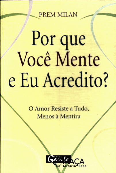 Por Que Você Mente e Eu Acredito?