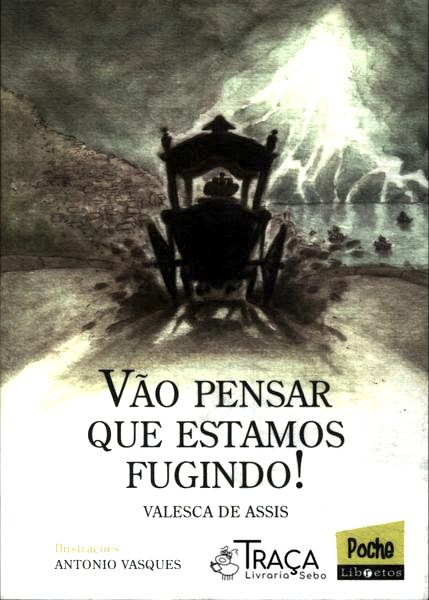 Vão Pensar Que Estamos Fugindo!