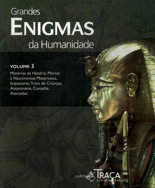 Grandes Enigmas da Humanidade Vol 3