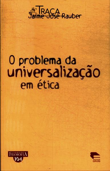 O Problema Da Universalização Em Ética