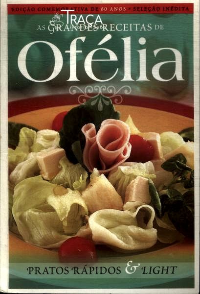 As Grandes Receitas de Ofélia: Pratos Rápidos e Light