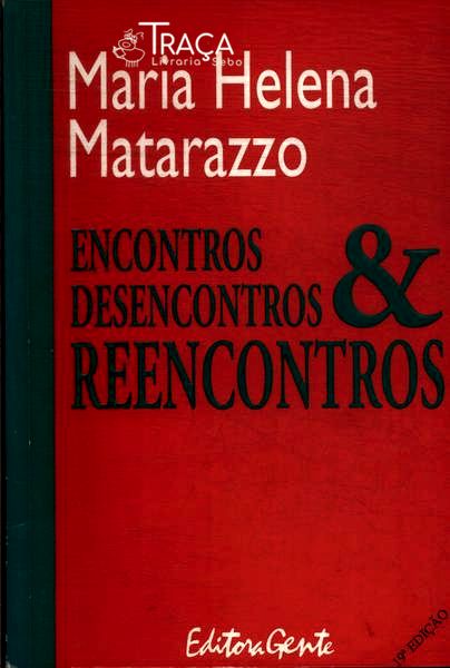 Encontros, Desencontros e Reencontros