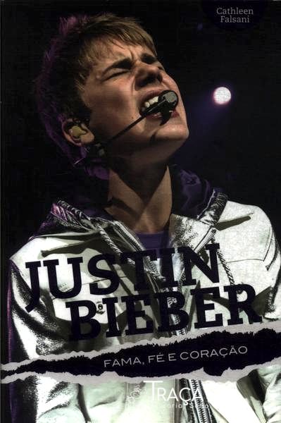 Justin Bieber: Fama Fé E Coração