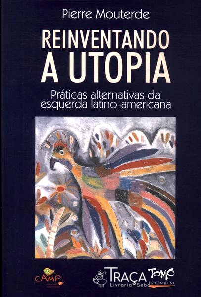 Reinventando A Utopia