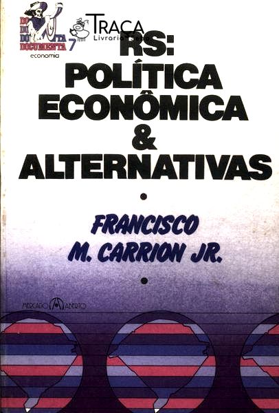 Rs: Política Econômica e Alternativas