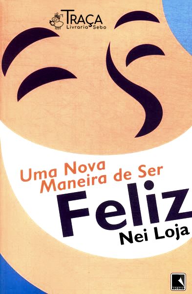 Uma Nova Maneira de Ser Feliz