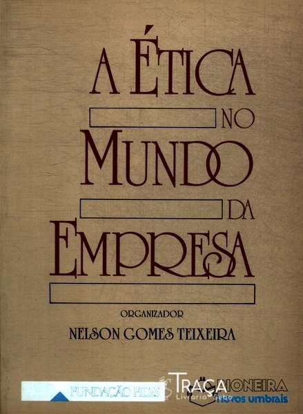 A Ética No Mundo da Empresa