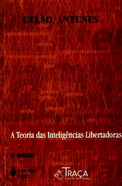 A Teoria das Inteligências Libertadoras