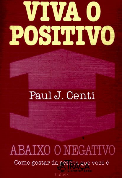 Viva Positivo, Abaixo Ao Negativo