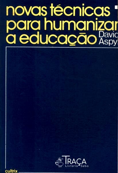 Novas Técnicas para Humanizar a Educação