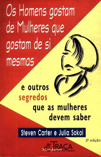 Os Homens Gostam de Mulheres Que Gostam de Si Mesmas