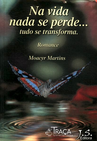 Na Vida Nada Se Perde...