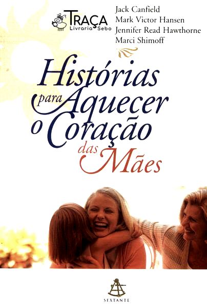 Histórias para Aquecer o Coração das Mães