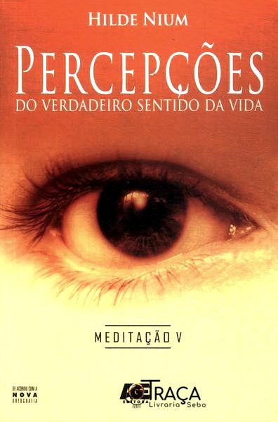 Percepções do Verdadeiro Sentido da Vida: Meditação Vol 5