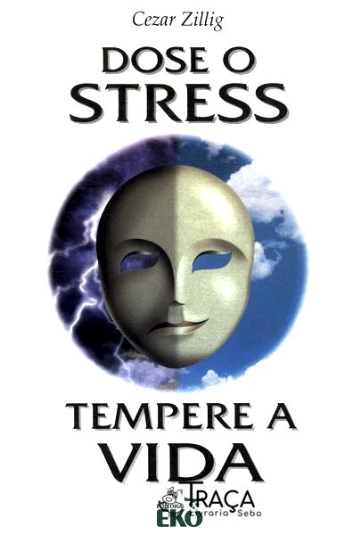 Dose O Stress Tempere A Vida