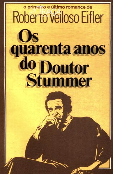 Os Quarenta Anos Do Doutor Stummer