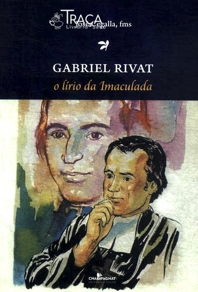 Gabriel Rivat: o Lírio da Imaculada