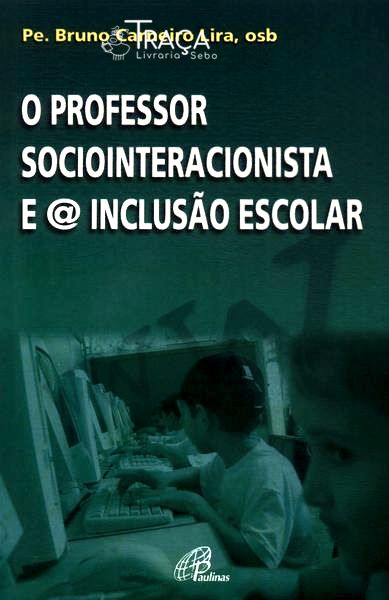 O Professor Sociointeracionista e @ Inclusão Escolar