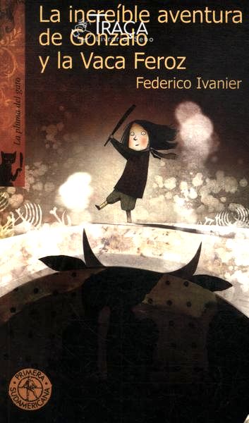 La Increíble Aventura De Gonzalo Y La Vaca Feroz