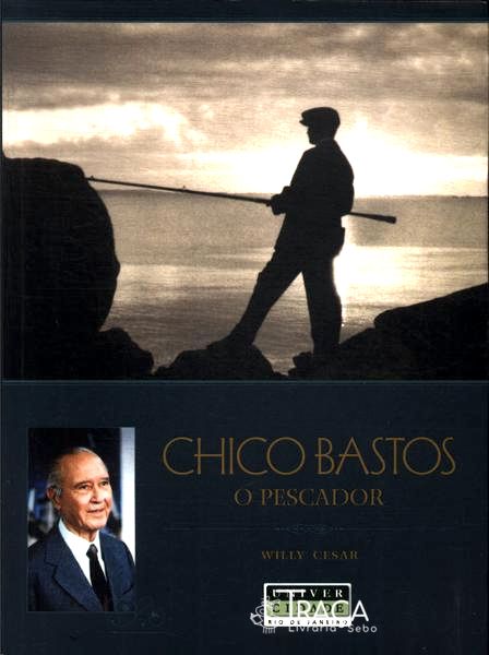 Chico Bastos: o Pescador