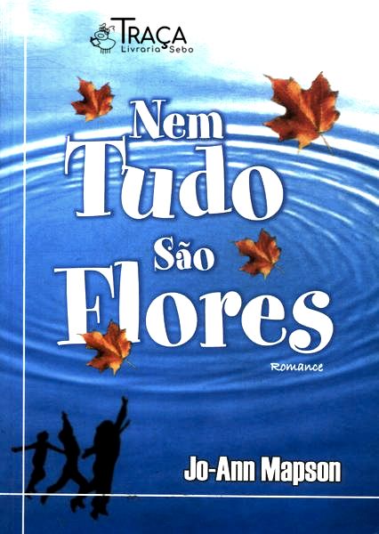 Nem Tudo São Flores