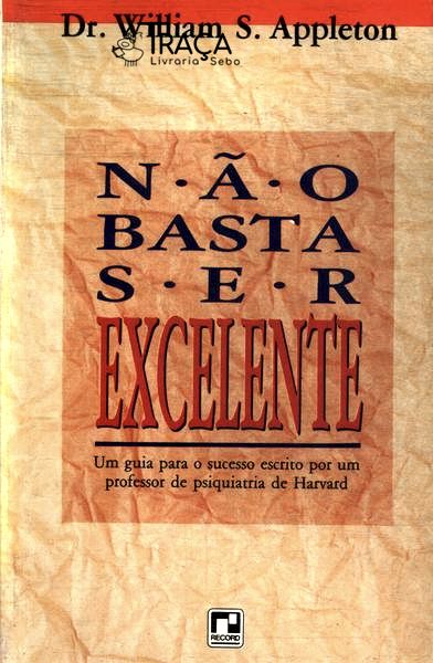 Não Basta Ser Excelente