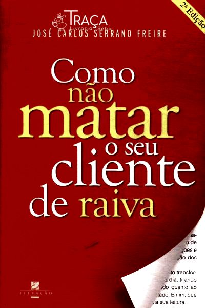 Como Não Matar o Seu Cliente de Raiva
