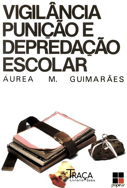 Vigilância, Punição e Depredação Escolar