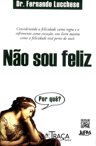 Não Sou Feliz : por Quê?
