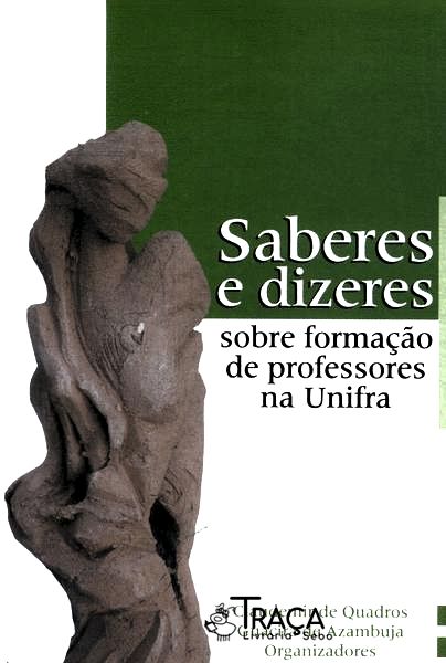Saberes e Dizeres Sobre a Formação de Professores Na Unifra