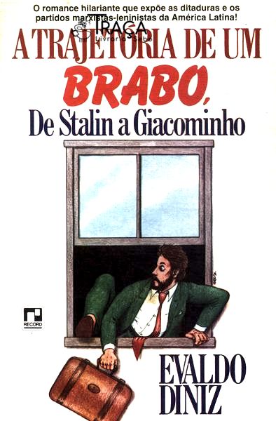 A Trajetória de Um Brabo, de Stalin a Giacominho