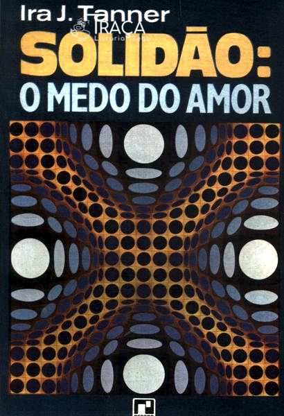 Solidão: O Medo Do Amor
