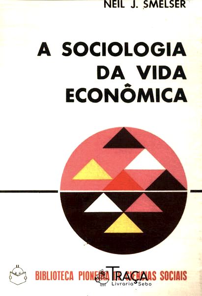 A Sociologia Da Vida Econômica