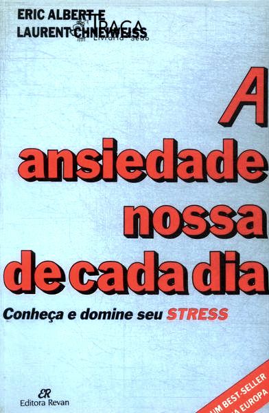 A Ansiedade Nossa De Cada Dia