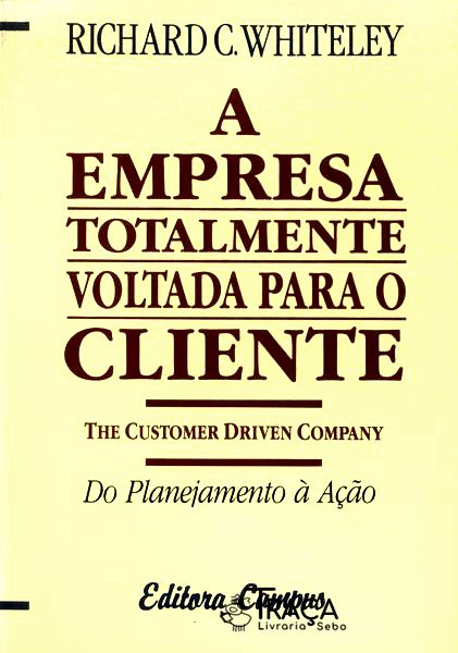 A Empresa Totalmente Voltada para o Cliente