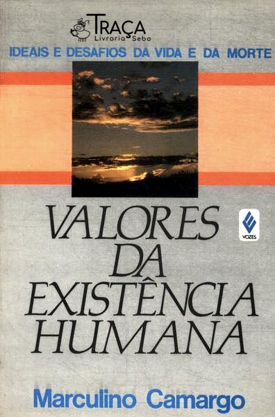 Valores da Existência Humana