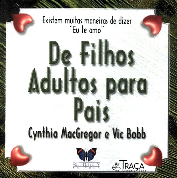 De Filhos Adultos para Pais