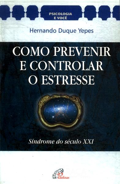 Como Prevenir E Controlar O Estresse