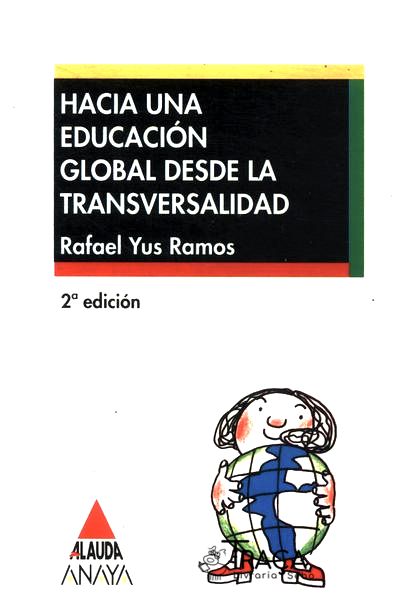 Hacia Una Educación Global Desde La Transversalidad