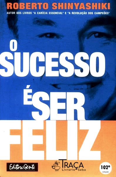 O Sucesso É Ser Feliz