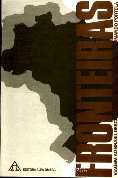 Fronteiras: Viagem Ao Brasil Desconhecido